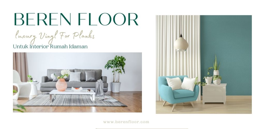 Lantai Vinyl Beren Floor Untuk Dekorasi Interior Rumah Idaman